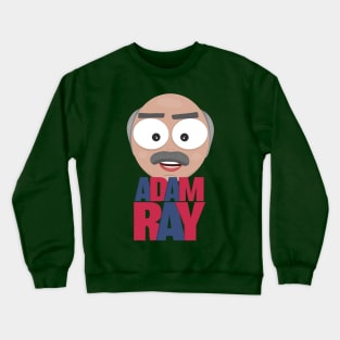 Comedian Adam Ray Was a Dr. Phil Was a South Park Character Crewneck Sweatshirt